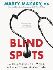 lind Spots: When Medicine Gets It Wrong, and What It Means for Our Health