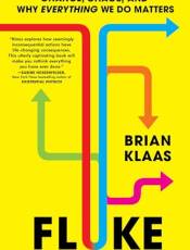 Fluke: Chance, Chaos, and Why Everything We Do Matters