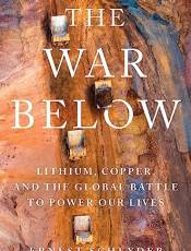 The War Below: Lithium, Copper, and the Global Battle to Power Our Lives