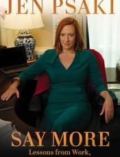 Say More: Lessons From Work, the White House, and the World