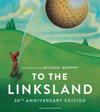 To the Linksland (30th Anniversary Edition)