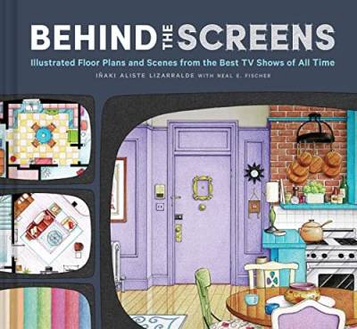 Behind the Screens: Illustrated Floor Plans and Scenes From the Best TV Shows of All Time
