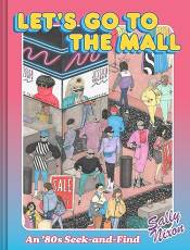 Let's Go to the Mall: An ’80s Seek-and-Find