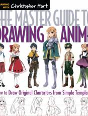 The Master Guide to Drawing Anime: How to Draw Original Characters From Simple Templates
