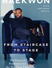From Staircase To Stage: The Story of Raekwon and the Wu-Tang Clan