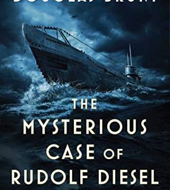 The Mysterious Case of Rudolf Diesel: Genius, Power, and Deception on the Eve of World War I
