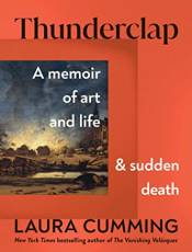 Thunderclap: A Memoir of Art and Life and Sudden Death