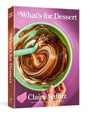 What's for Dessert: Simple Recipes for Dessert People