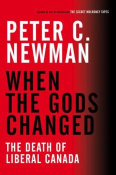 When the Gods Changed: The Death of Liberal Canada