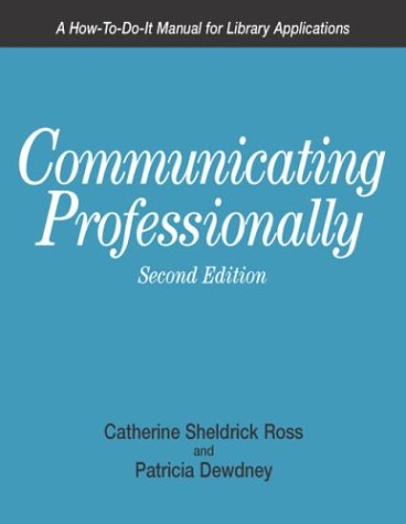 Communicating Professionally: A How-To-Do-It Manual for Library Applications