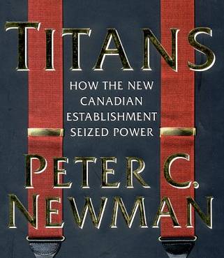Titans: How the New Canadian Establishment Seized Power