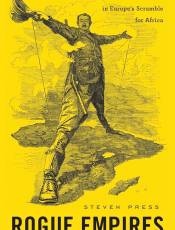 Rogue Empires: Contracts and Conmen in Europe’s Scramble for Africa