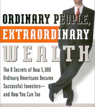 Ordinary People, Extraordinary Wealth: The 8 Secrets of How 5,000 Ordinary Americans Became Successful Investors