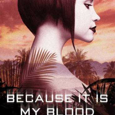 Because It Is My Blood