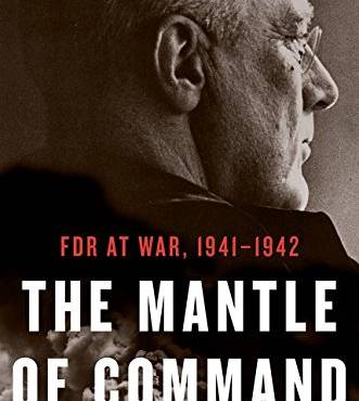 The Mantle of Command: FDR at War, 1941–1942