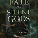 The Fate of Silent Gods (The Age of Ire, Bk. 2)