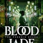 Blood Jade (The Phoenix Hoard, Bk. 2)