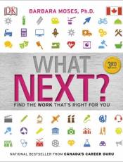 What Next? Find the Work That’s Right for You (3rd Edition, Revised & Updated)