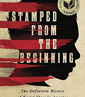 Stamped from the Beginning: The Definitive History of Racist Ideas in America