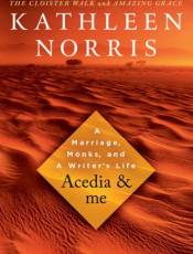 Acedia & Me: A Marriage, Monks, and a Writer’s Life