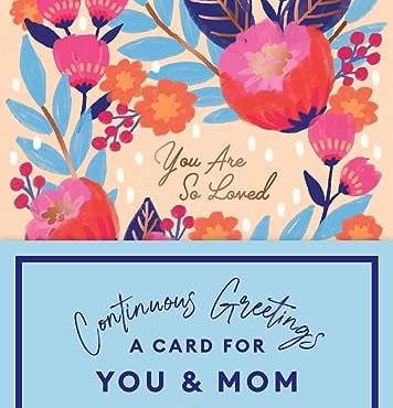 Continuous Greetings: A Card for You and Mom