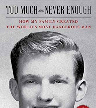 Too Much and Never Enough: How My Family Created the World’s Most Dangerous Man
