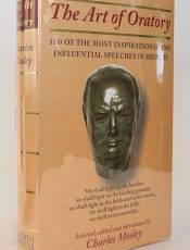 The Art of Oratory: 150 of the Most Inspirational and Influential Speeches in History