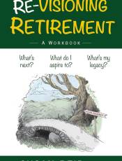 Re-Visioning Retirement: A Workbook
