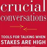 Crucial Conversations Tools for Talking When Stakes Are High, Second Edition