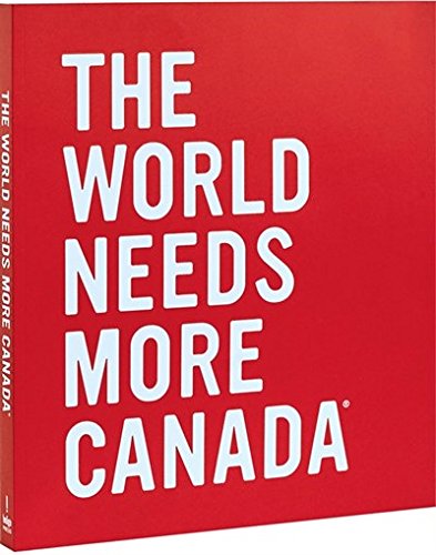 The World Needs More Canada