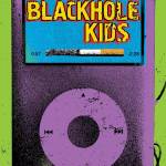 The Blackhole Kids