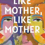 Like Mother, Like Mother: A Novel
