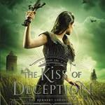 The Kiss of Deception: The Remnant Chronicles, Book One