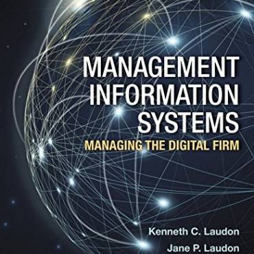 Management Information Systems: Managing the Digital Firm (15th Edition)