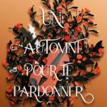 Un automne pour te pardonner